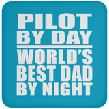 Pilot By Day World's Best Dad By Night - Drink Coaster