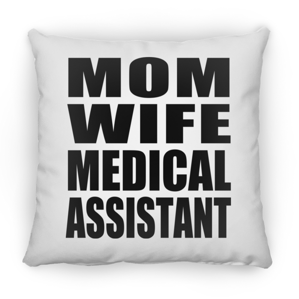 Mom Wife Medical Assistant - Throw Pillow