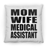 Mom Wife Medical Assistant - Throw Pillow