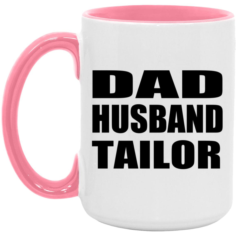 Dad Husband Tailor - 15oz Accent Mug Pink