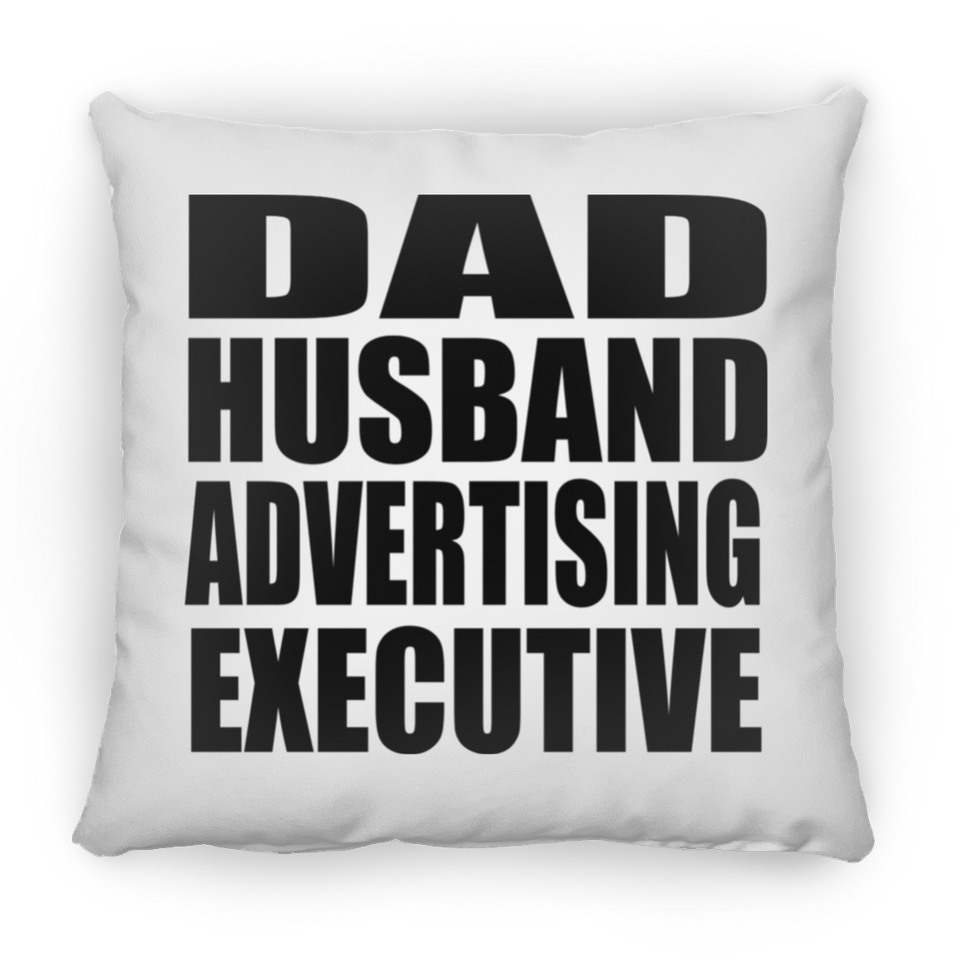Dad Husband Advertising Executive - Throw Pillow