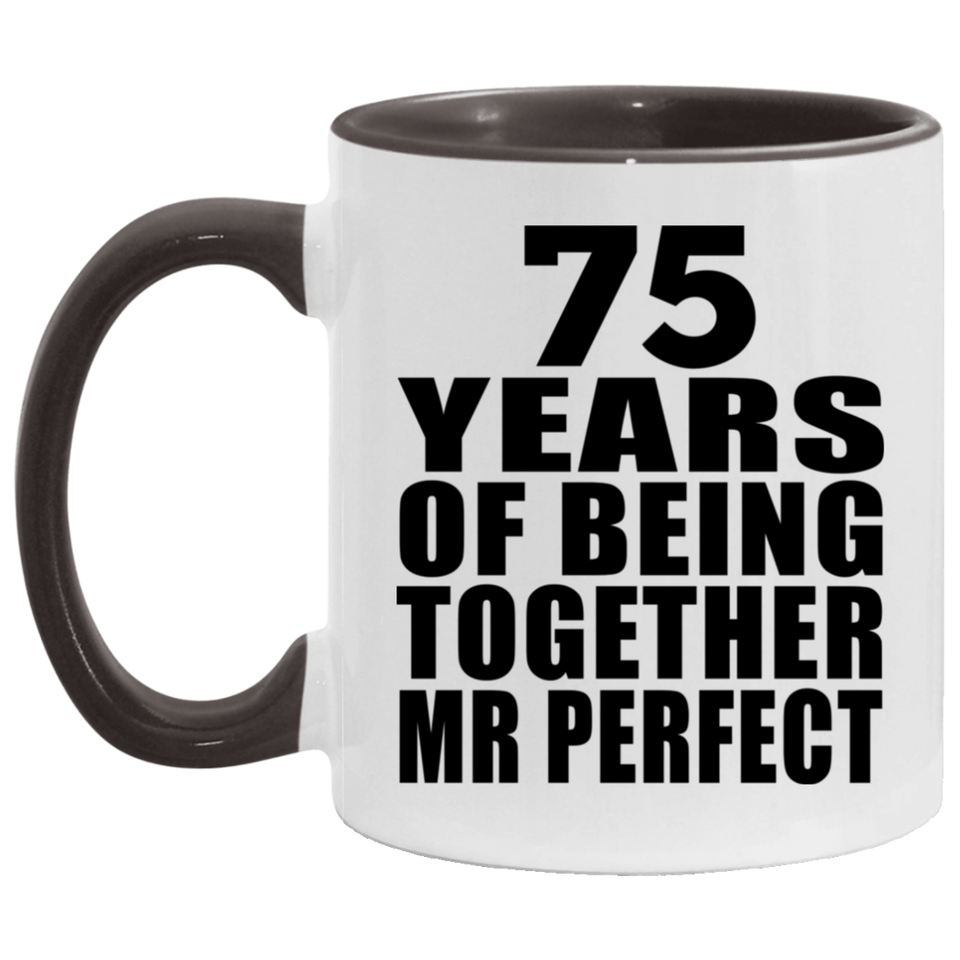 75th Anniversary 75 Years Of Being Mr Perfect - 11oz Accent Mug Black