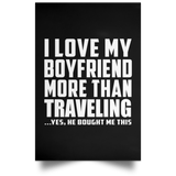 I Love My Boyfriend More Than Traveling - Poster Portrait