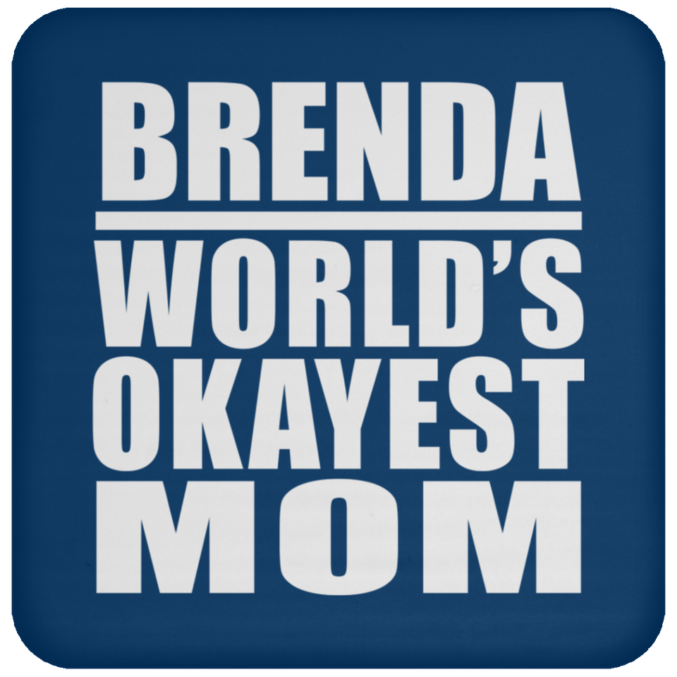 Brenda World's Okayest Mom - Drink Coaster