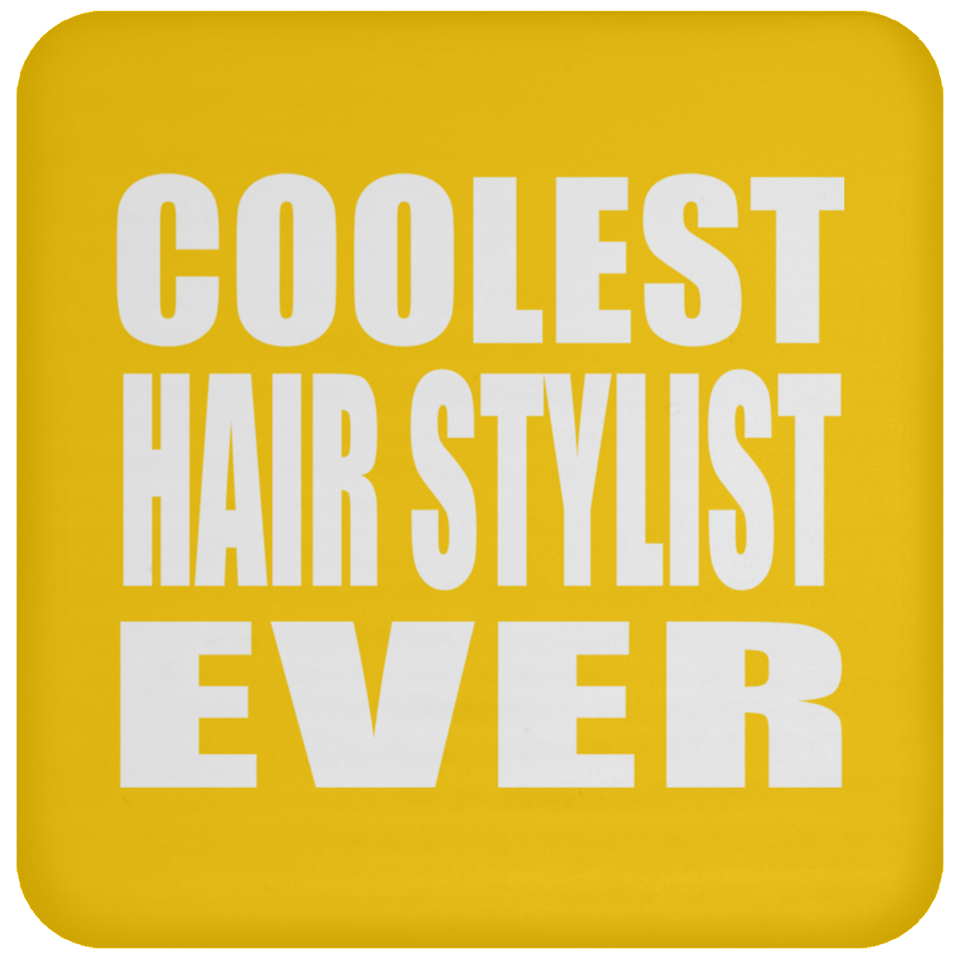 Coolest Hair Stylist Ever - Drink Coaster