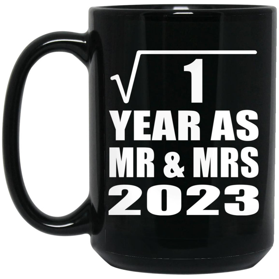 1st Anniversary Square Root of 1 Year As Mr & Mrs 2023 - 15oz Coffee Mug Black