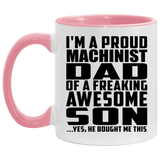 Proud Machinist Dad Of Awesome Son - 11oz Accent Mug Pink