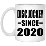 Disc Jockey Since 2020 - 11oz Coffee Mug