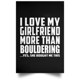I Love My Girlfriend More Than Bouldering - Poster Portrait