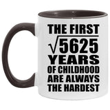 75th Birthday Square Root of 5625 Years of Childhood - 11oz Accent Mug Black