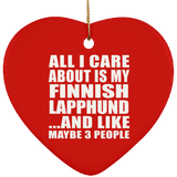 All I Care About Is My Finnish Lapphund - Heart Ornament