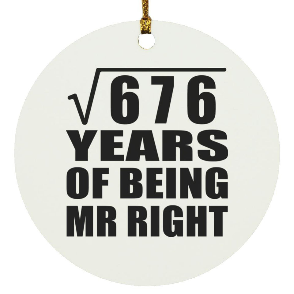 26th Anniversary Square Root of 676 Years of Being Mr Right - Circle Ornament
