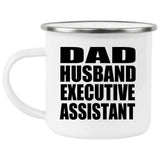 Dad Husband Executive Assistant - 12oz Camping Mug
