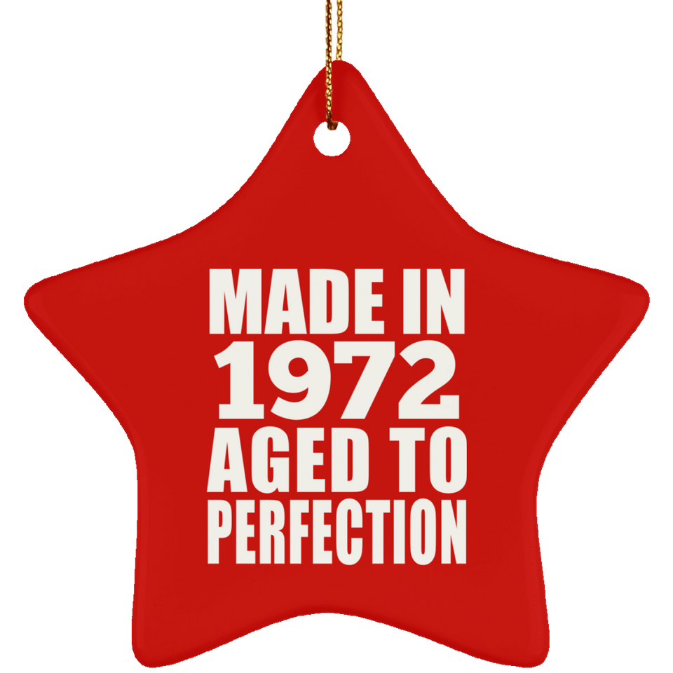 52nd Birthday Made In 1972 Aged to Perfection - Star Ornament