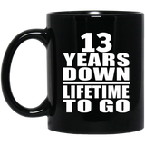 13th Anniversary 13 Years Down Lifetime To Go - 11 Oz Coffee Mug Black