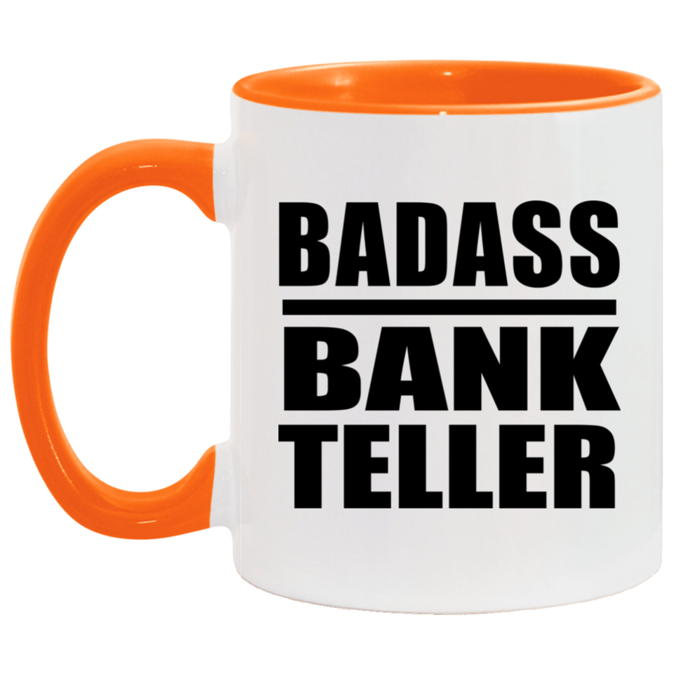 Badass Bank Teller - 11oz Accent Mug Orange