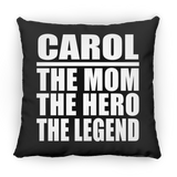 Carol The Mom The Hero The Legend - Throw Pillow Black