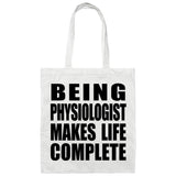 Being Physiologist Makes Life Complete - Tote Bag White