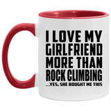I Love My Girlfriend More Than Rock Climbing - 11oz Accent Mug Red