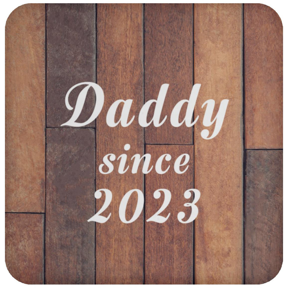 Daddy Since 2023 - Drink Coaster E