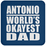 Antonio World's Okayest Dad - Drink Coaster