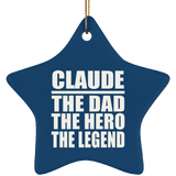 Claude The Dad The Hero The Legend - Star Ornament