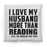 I Love My Husband More Than Reading - Throw Pillow