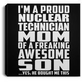 Proud Nuclear Technician Mom Of Awesome Son - Canvas Square