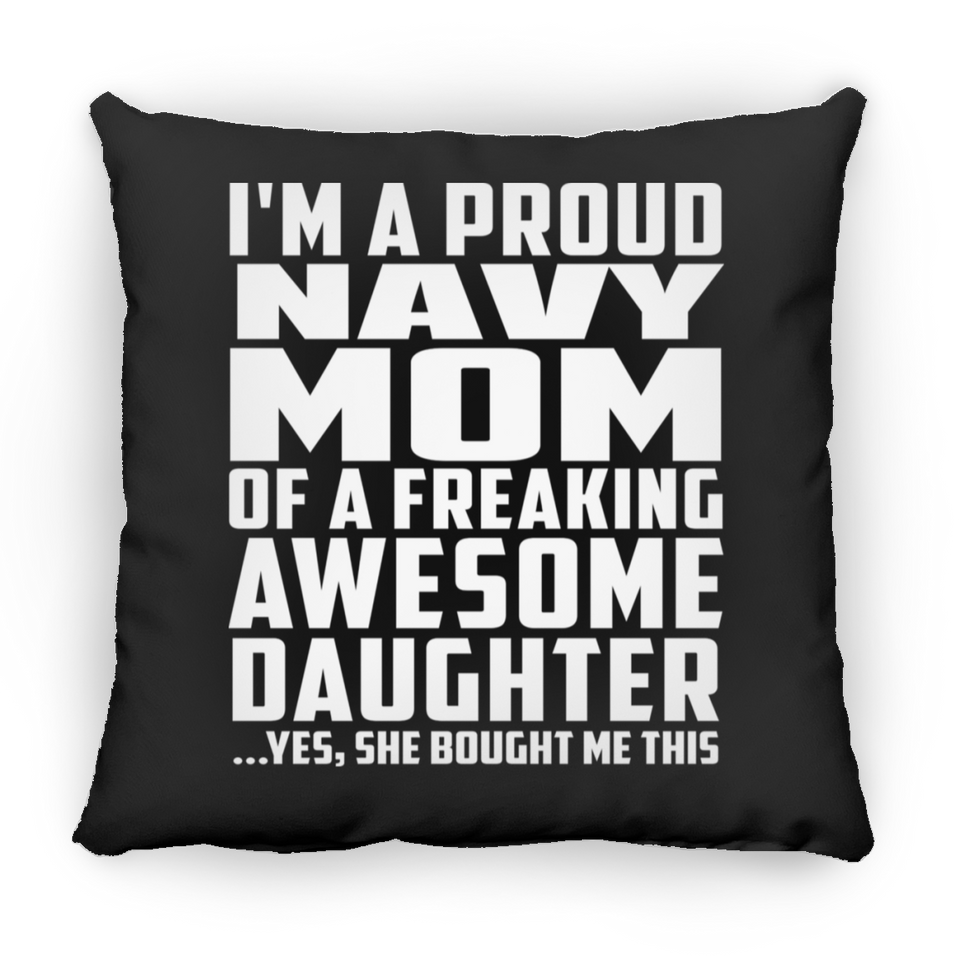 Proud Navy Mom Of Awesome Daughter - Throw Pillow Black