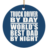 Truck Driver By Day World's Best Dad By Night - Circle Ornament