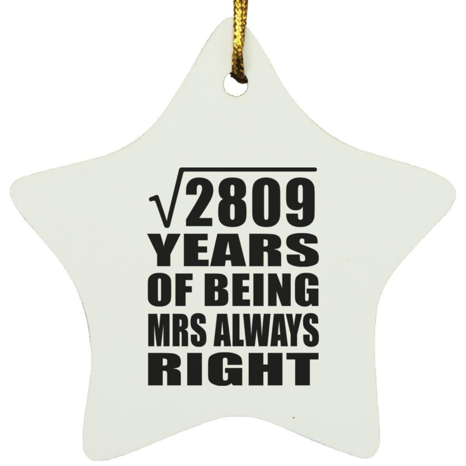 53rd Anniversary Square Root of 2809 Years Mrs Always Right - Star Ornament