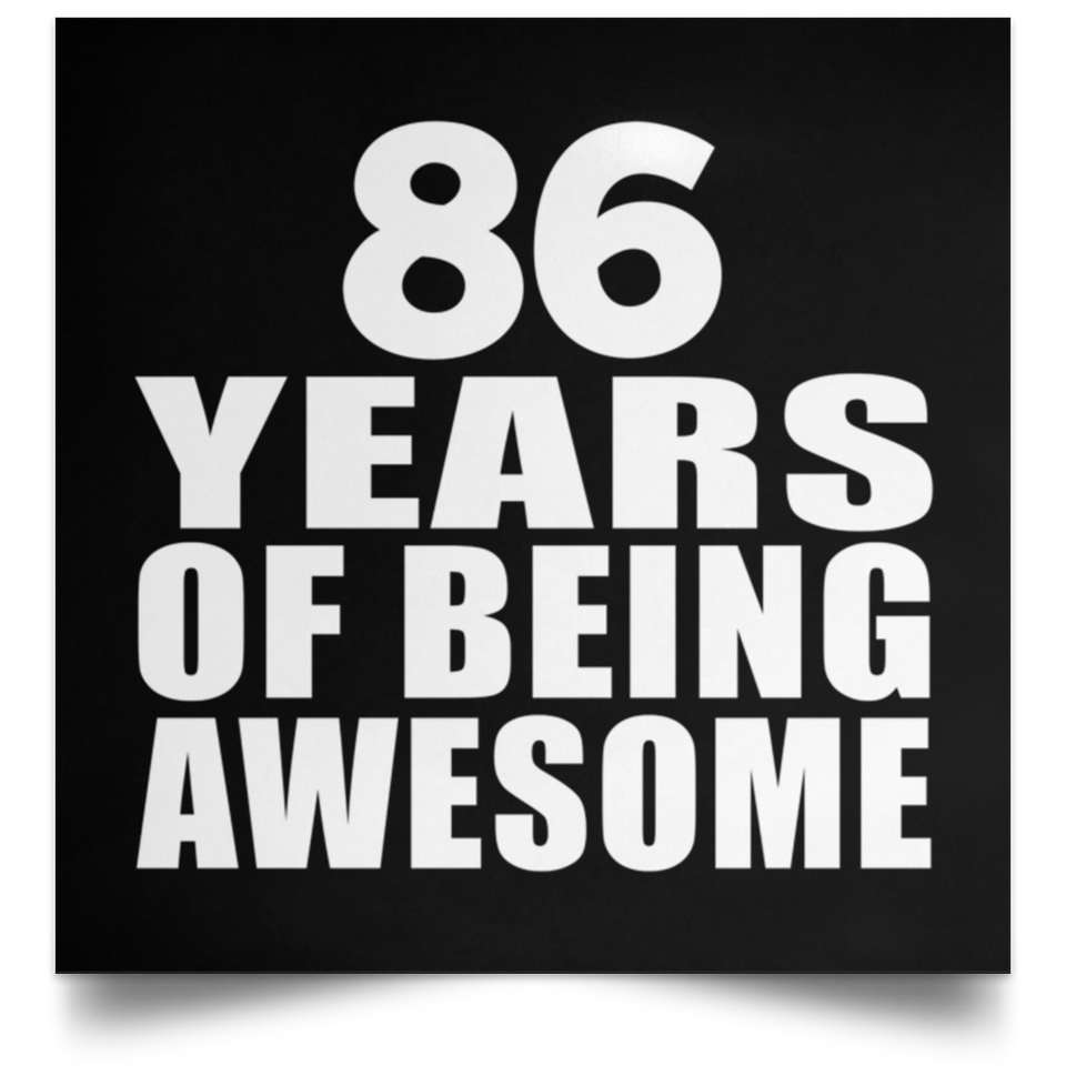 86th Birthday 86 Years Of Being Awesome - Poster Square