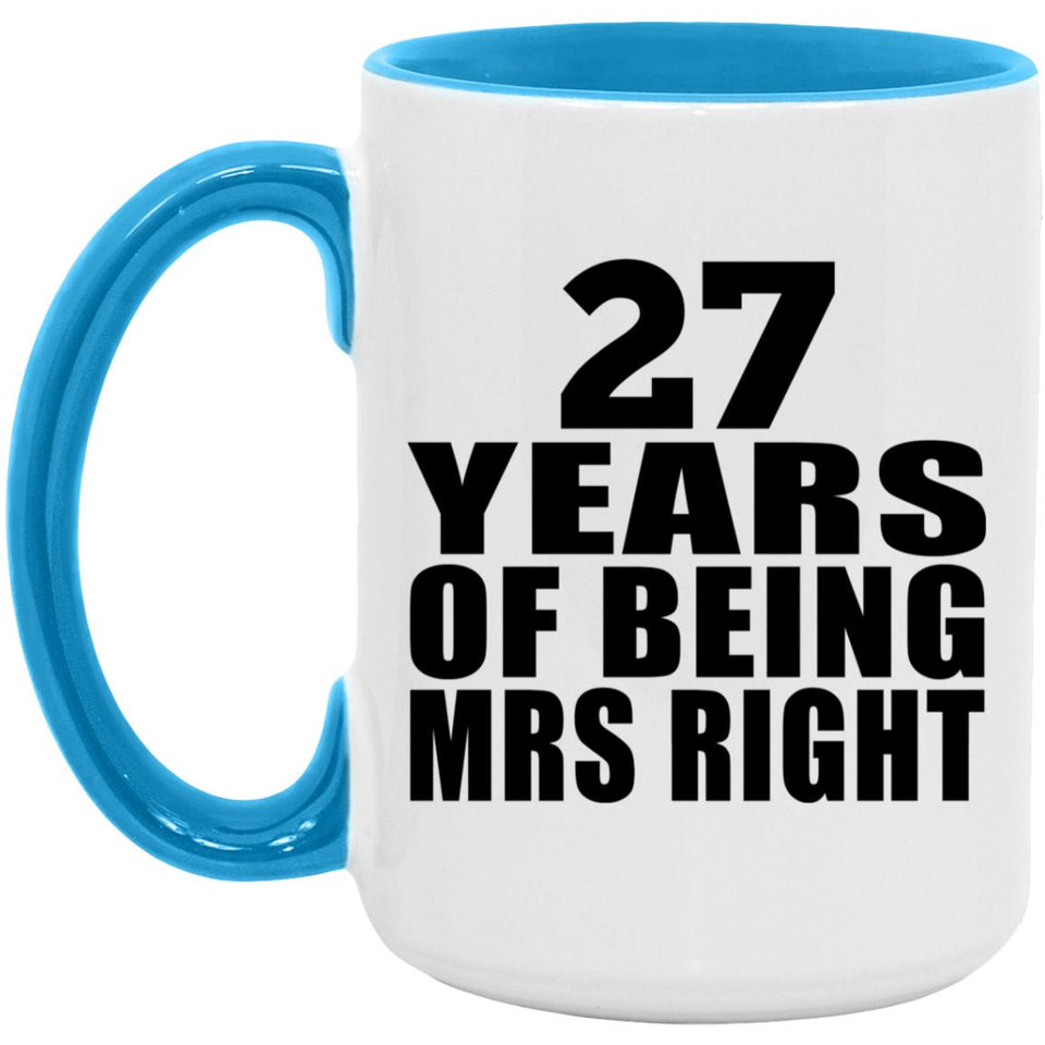 27th Anniversary 27 Years Of Being Mrs Right - 15oz Accent Mug Blue