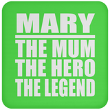 Mary The Mum The Hero The Legend - Drink Coaster