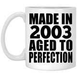 21st Birthday Made In 2003 Aged to Perfection - 11 Oz Coffee Mug
