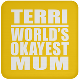 Terri World's Okayest Mum - Drink Coaster
