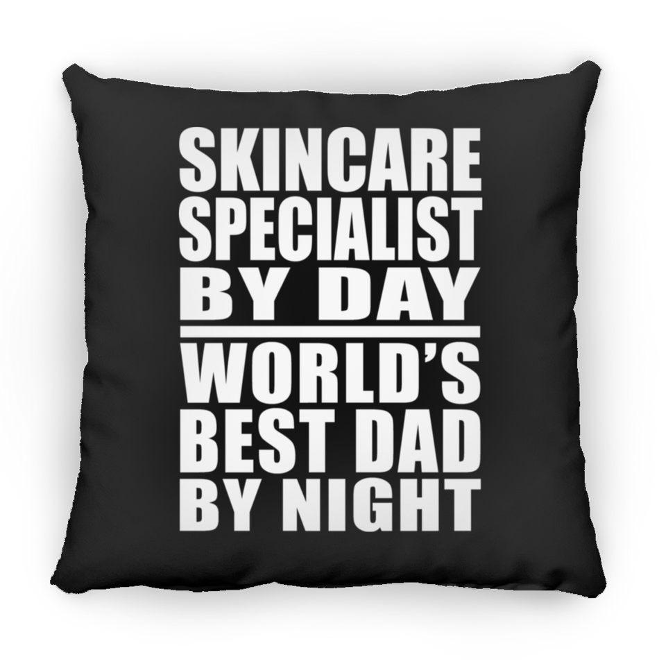 Skincare Specialist By Day World's Best Dad By Night - Throw Pillow Black
