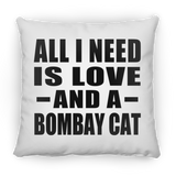 All I Need Is Love And A Bombay Cat - Throw Pillow