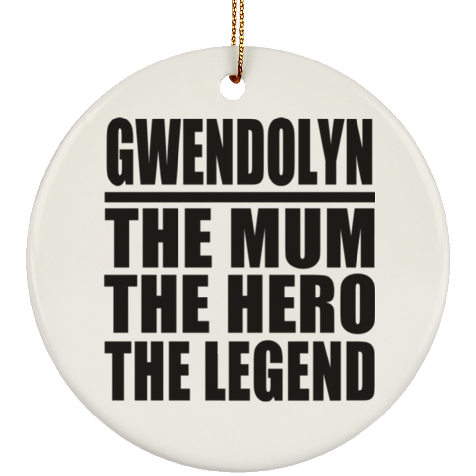 Gwendolyn The Mum The Hero The Legend - Circle Ornament