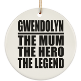Gwendolyn The Mum The Hero The Legend - Circle Ornament