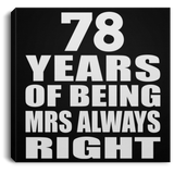 78th Anniversary 78 Years of Being Mrs Always Right - Canvas Square