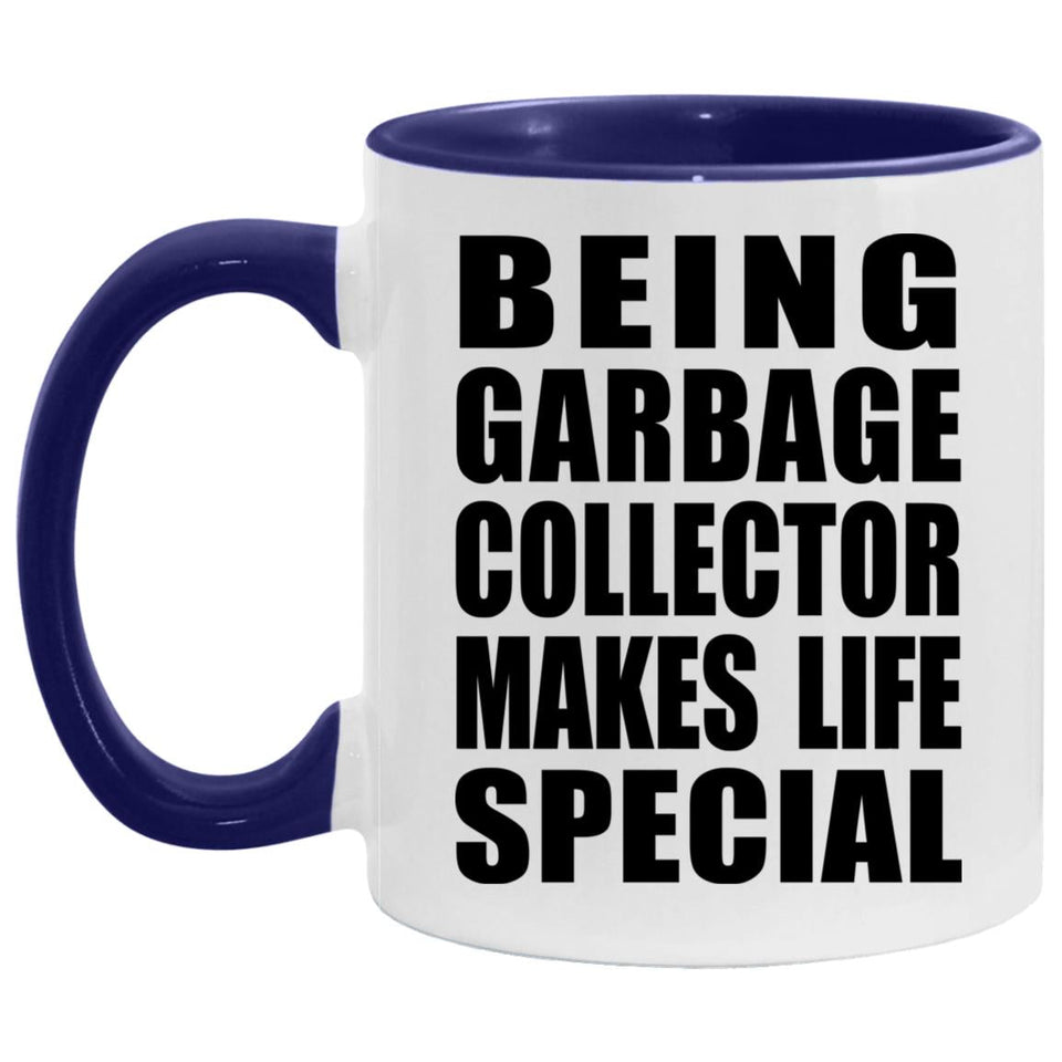 Being Garbage Collector Makes Life Special - 11oz Accent Mug Purple