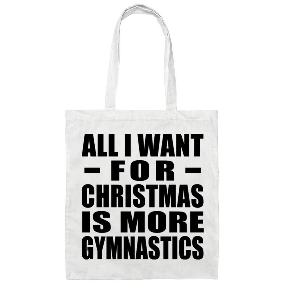 All I Want For Christmas Is More Gymnastics - Tote Bag White