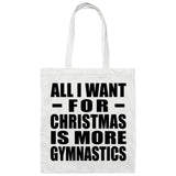 All I Want For Christmas Is More Gymnastics - Tote Bag White