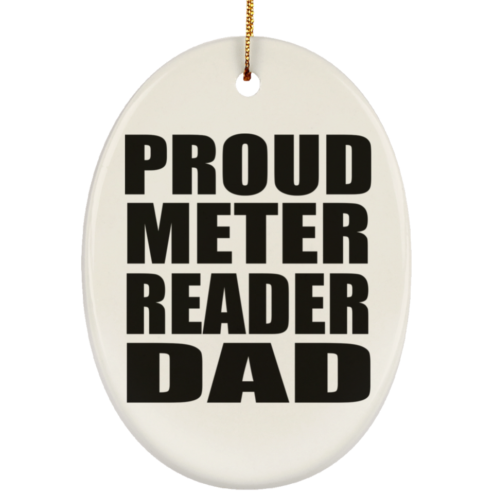 Proud Meter Reader Dad - Oval Ornament