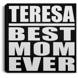 Teresa Best Mom Ever - Canvas Square