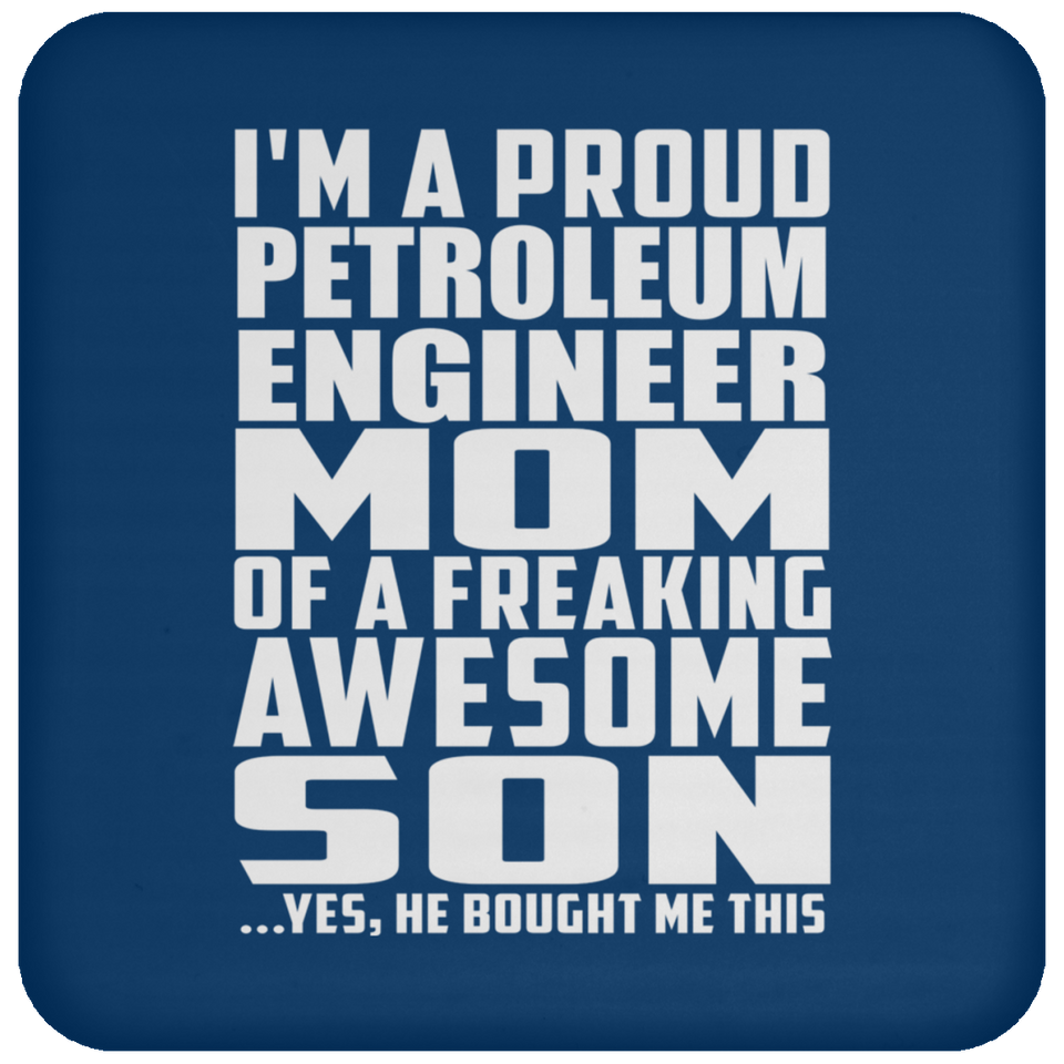 Proud Petroleum Engineer Mom Of Awesome Son - Drink Coaster