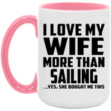 I Love My Wife More Than Sailing - 15oz Accent Mug Pink