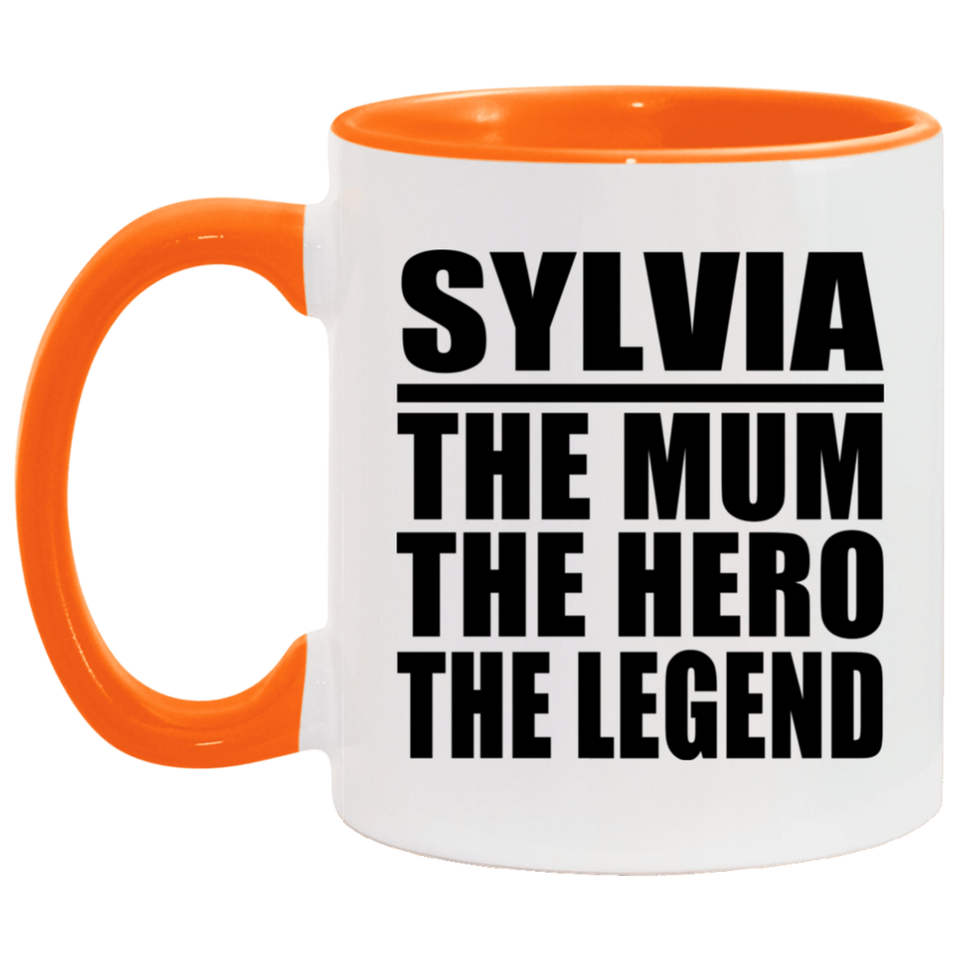 Sylvia The Mum The Hero The Legend - 11oz Accent Mug Orange