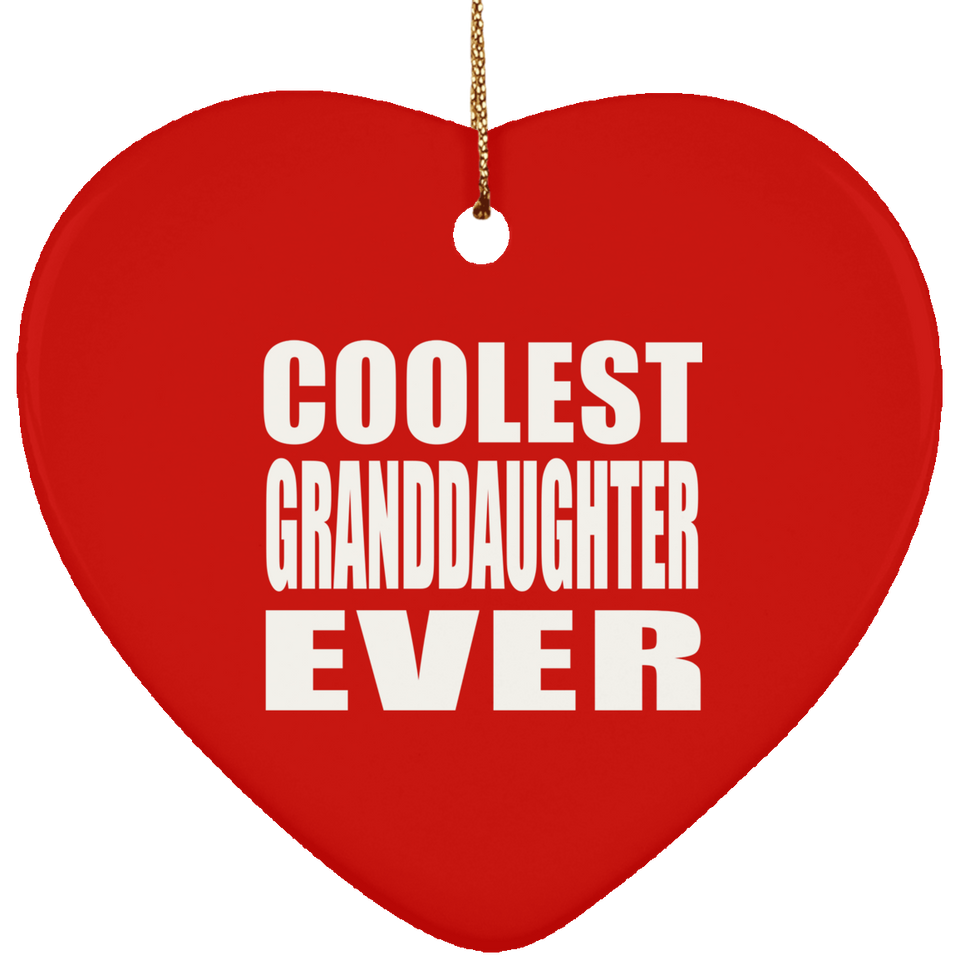 Coolest Granddaughter Ever - Heart Ornament